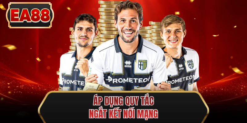 ap dung quy tac ngat ket noi mang