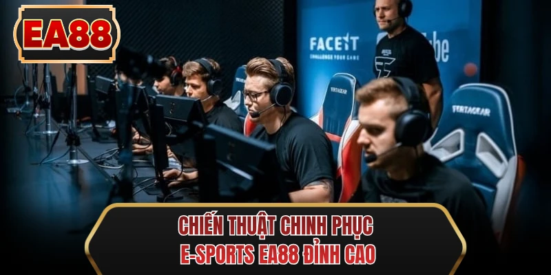 chien thuat chinh phuc e sports ea88 dinh cao chien thuat chinh phuc e sports ea88 dinh cao