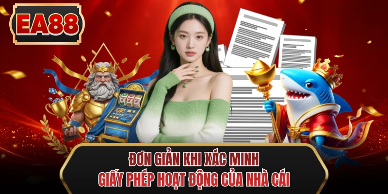 don gian khi xac minh giay phep hoat dong cua nha cai don gian khi xac minh giay phep hoat dong cua nha cai