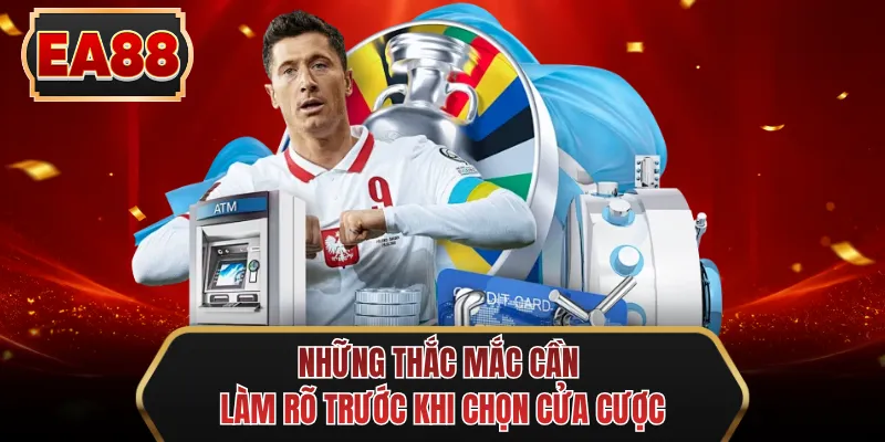 nhung thac mac can lam ro truoc khi chon cua cuoc nhung thac mac can lam ro truoc khi chon cua cuoc