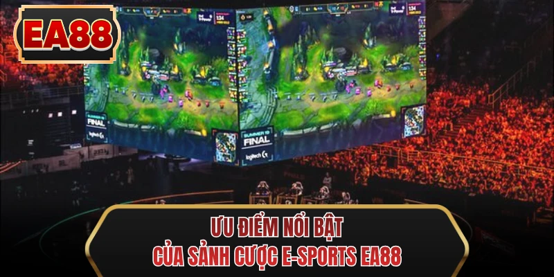 uu diem noi bat cua sanh cuoc e sports ea88 uu diem noi bat cua sanh cuoc e sports ea88